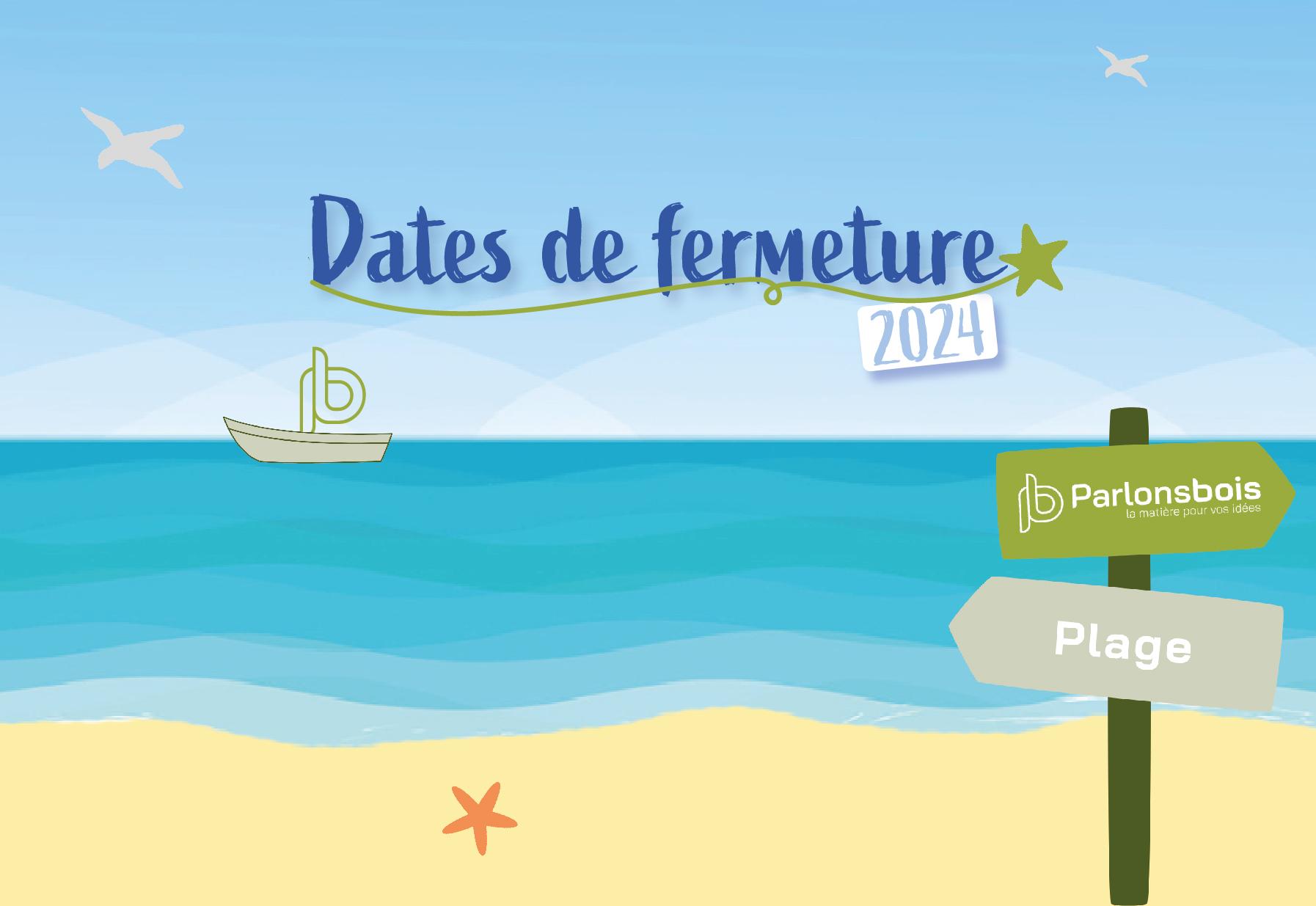 Dates de fermeture de nos agences